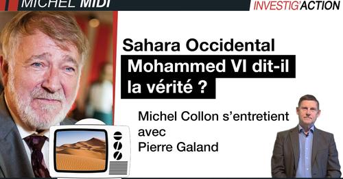 Pierre Galand invité de Michel Collon : Le Maroc avait envahi le Sahara Occidental avec l’aide de la France