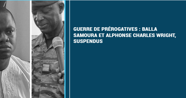 Guerre de prérogatives : Balla Samoura et Alphonse Charles Wright, suspendus