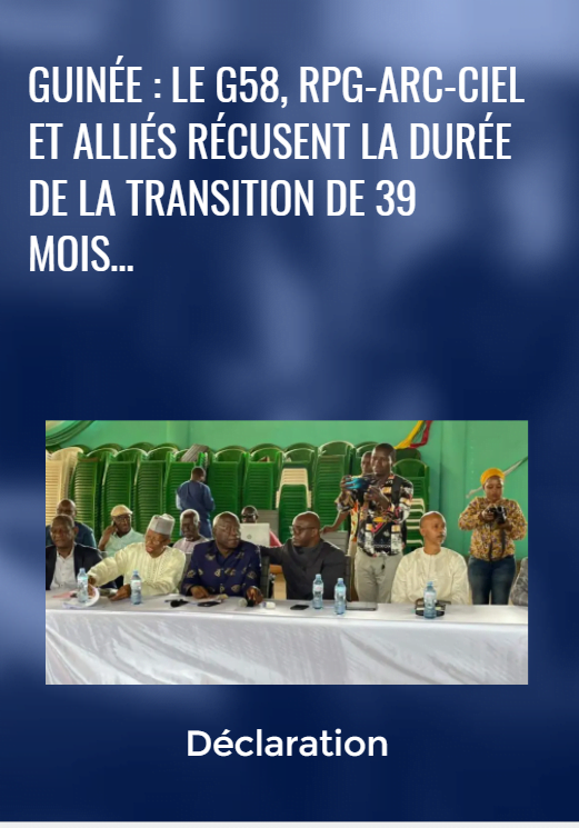 Guinée : le G58, RPG-ARC-CIEL et Alliés récusent la durée de la transition de 39 mois…
