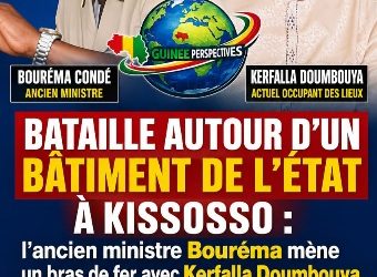 Litige foncier à Conakry : l’ex-ministre Bouréma Condé face à l’opérateur Kerfalla Doumbouya