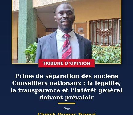 Anciens Conseillers nationaux : une prime qui appelle des clarifications (Par Cheick Oumar Traoré)